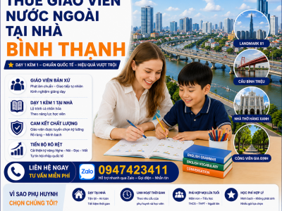 Gia Sư Người Bản Xứ Tại Nhà Quận Bình Thạnh